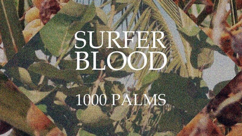 Surfer Blood: 1000 Palms | Album Review