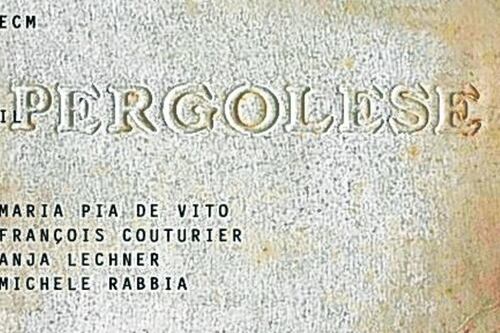Maria Pia de Vito, François Couturier, Anja Lechner, Michele Rabbia: Il Pergolese