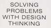 Soliving problems with design thinking