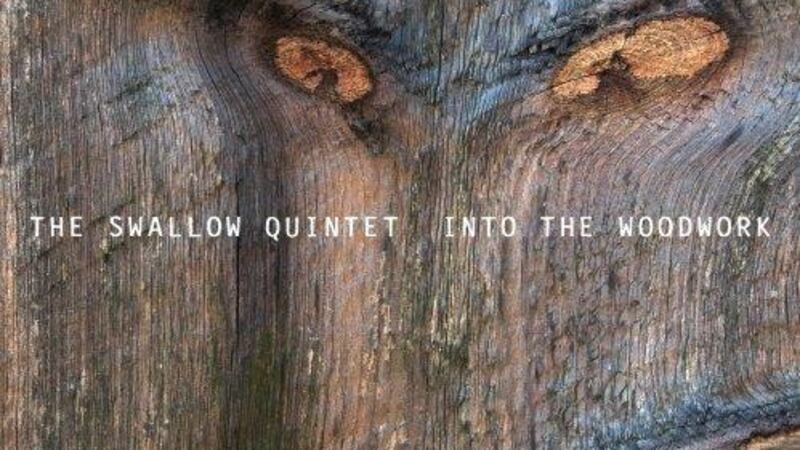 The Swallow Quintet: Into the Woodwork