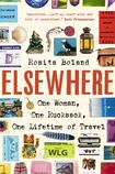 Elsewhere: One Woman, One Rucksack, One Lifetime of Travel