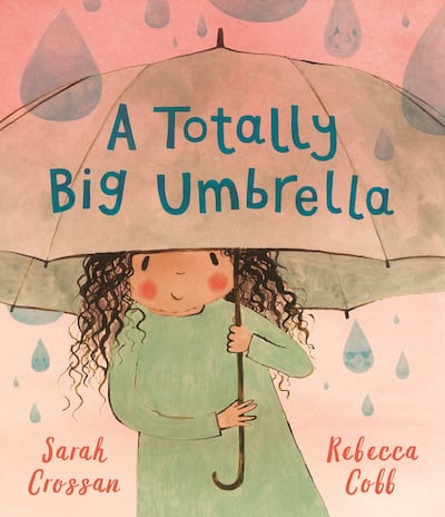 Sarah Crossan's A Totally Big Umbrella is illustrated by Rebecca Cobb
