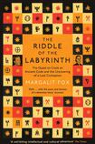 The Riddle of the Labyrinth: The Quest to Crack an Ancient Code and the Uncovering of a Lost Civilisation