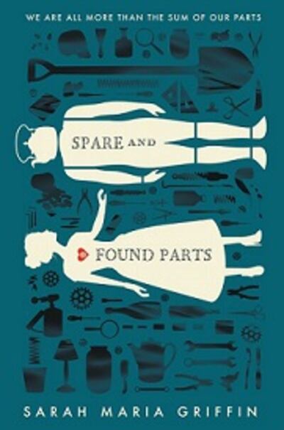 Sarah Maria Griffin's Spare and Found Parts