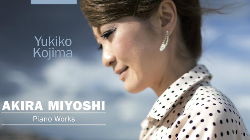 Yukiko Kojima: Akira Miyoshi – Piano Works