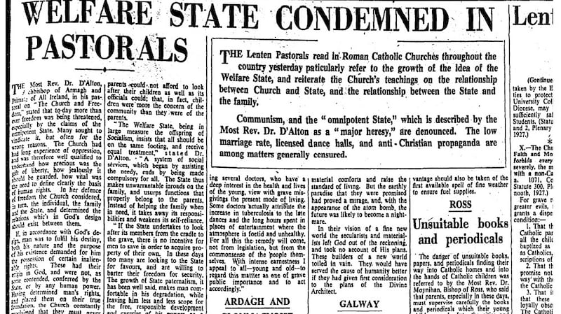 The Irish Times report on Archbishop John D’Alton of Armagh delivering his Lenten Pastorals to churches across Ireland in 1952. The Lenten Pastorals condemned the ‘welfare state’