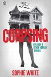 Corpsing: My Body and Other Horror Shows