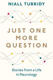 Just One More Question: Stories from a Life in Neurology