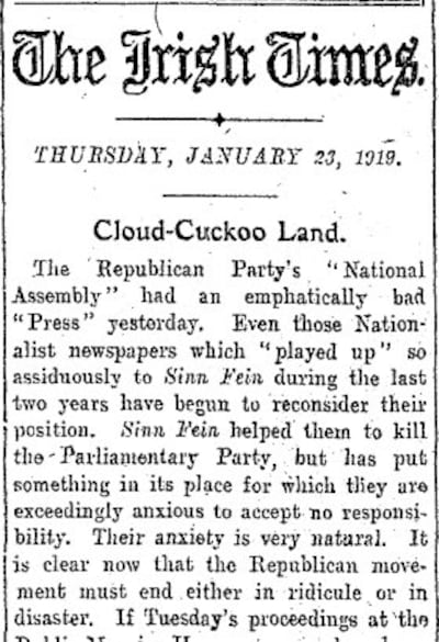 The Irish Times reacted to the meeting of the first Dáil with a scathing editorial on January 23rd, 1919