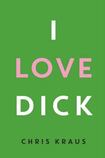 I Love Dick.
