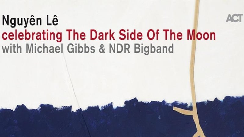 Nguyên Lê/Michael Gibbs/NDR Bigband: Celebrating The Dark Side Of The Moon