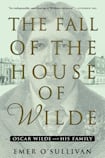 The Fall of the House of Wilde: Oscar Wilde and His Family