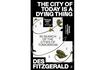 The City of Today Is a Dying Thing: In Search of the Cities of Tomorrow
