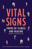 Vital Signs: Poems of Illness and Healing