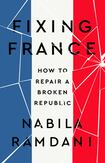 Fixing France: How to Repair a Broken Republic