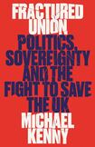 Fractured Union, Politics, Sovereignty and the Fight to Save the UK