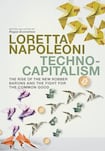 Technocapitalism: The Rise of the New Robber Barons and the Fight for the Common Good