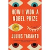 How I Won a Nobel Prize