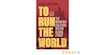 To Run the World