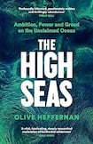The High Seas: Greed, Power and the Battle for the Unclaimed Ocean