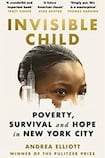 Invisible Child: Poverty, Survival, and Hope in an American City
