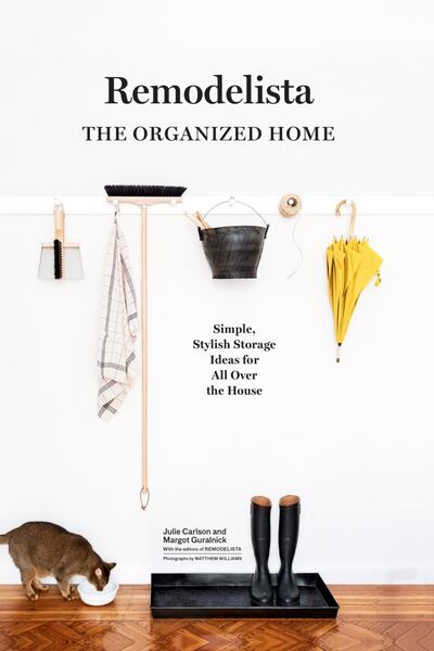 Remodelista: The Organized Home by Julie Carlson and Margot Guralnick