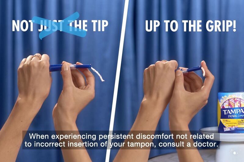 Not just the tip, up to the grip!: Tampax wanted to show women how to use applicator tampons properly