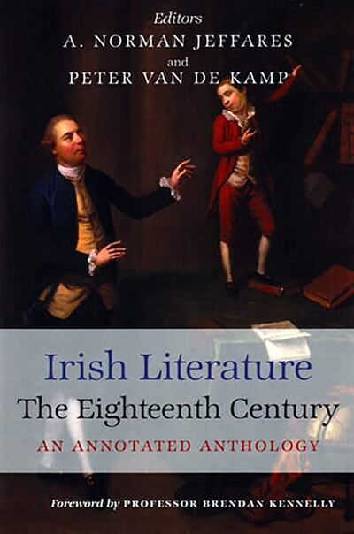 Irish Literature: The Eighteenth Century: an Annotated Anthology le A. Norman Jeffares agus Peter Van de Camp