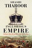 Inglorious Empire: What the British Did to India
