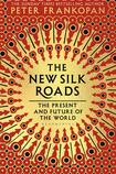 The New Silk Roads: the Present and Future of the World