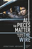 All the Pieces Matter: The Inside Story of The Wire
