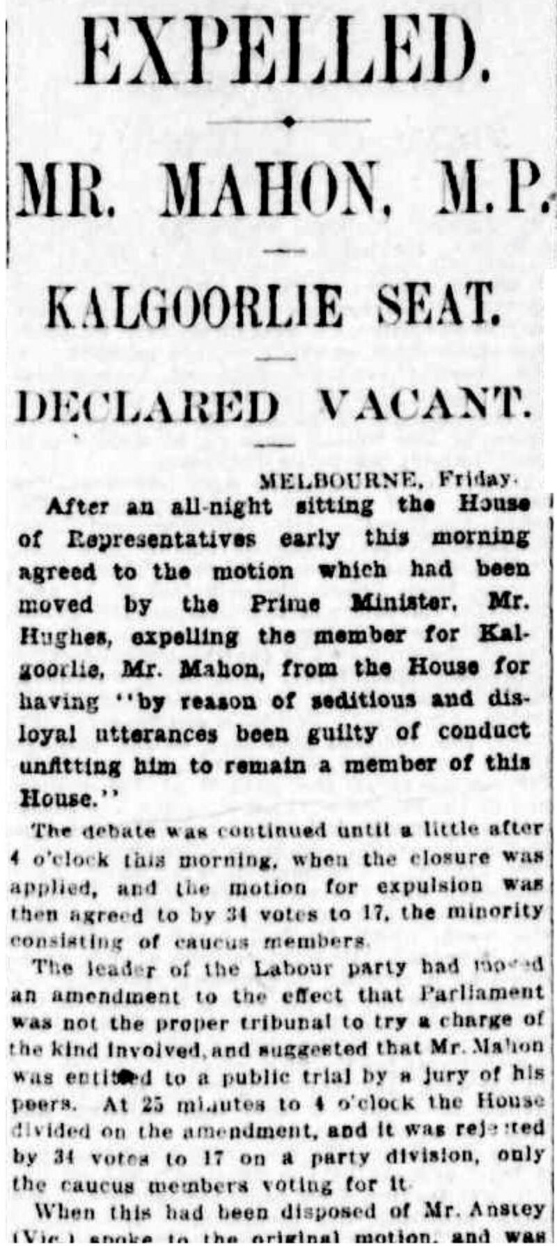 In 1920 after  the death on hunger strike of Terence MacSwiney, the Sinn Féin mayor of Cork, Mahon described the British Empire as “this bloody and accursed empire”, leading the prime minister Billy Hughes to accuse him of “seditious and disloyal utterances”