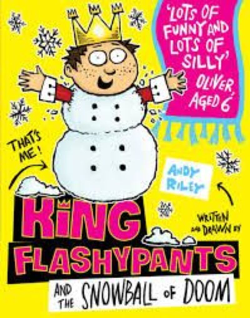 Andy Riley’s hilarious   King Flashypants and the Snowball of Doom  is the perfect bedtime story for slightly younger readers