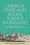 Church, State and Social Science in Ireland: Knowledge Institutions and the Rebalancing of Power, 1937-73