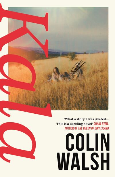 Kala is Colin Walsh's debut novel. Photograph: Atlantic Books/PA

