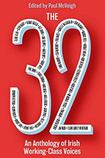 The 32: An Anthology of Irish Working-Class Voices