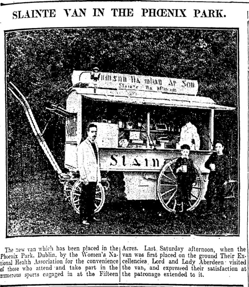 From The Irish Times – Saturday, October 9th, 1909. The caption reads: “The new van which has been placed m the Phoenix Park, Dublin, by the Women’s National Health Association for the convenience of those who attend and take part in the numerous sports engaged in at the Fifteen Acres. Last Saturday afternoon, when the van was first placed on the ground Their Excellencies Lord and Lady Aberdeen - visited the van, and expressed their satisfaction at the patronage extended to it.”