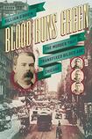 Blood Runs Green: The Murder That Transfixed Gilded Age Chicago