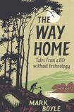 The Way Home: Tales from a Life Without Technology