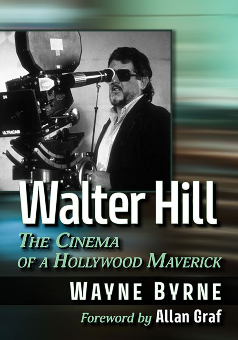 Walter Hill - The Cinema of a Hollywood Maverick