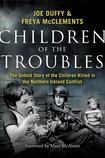 Children of the Troubles: The Untold Story of the Children Killed in the Northern Ireland Conflict