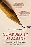 Guarded by Dragons: Encounters with Rare Books and Rare People
