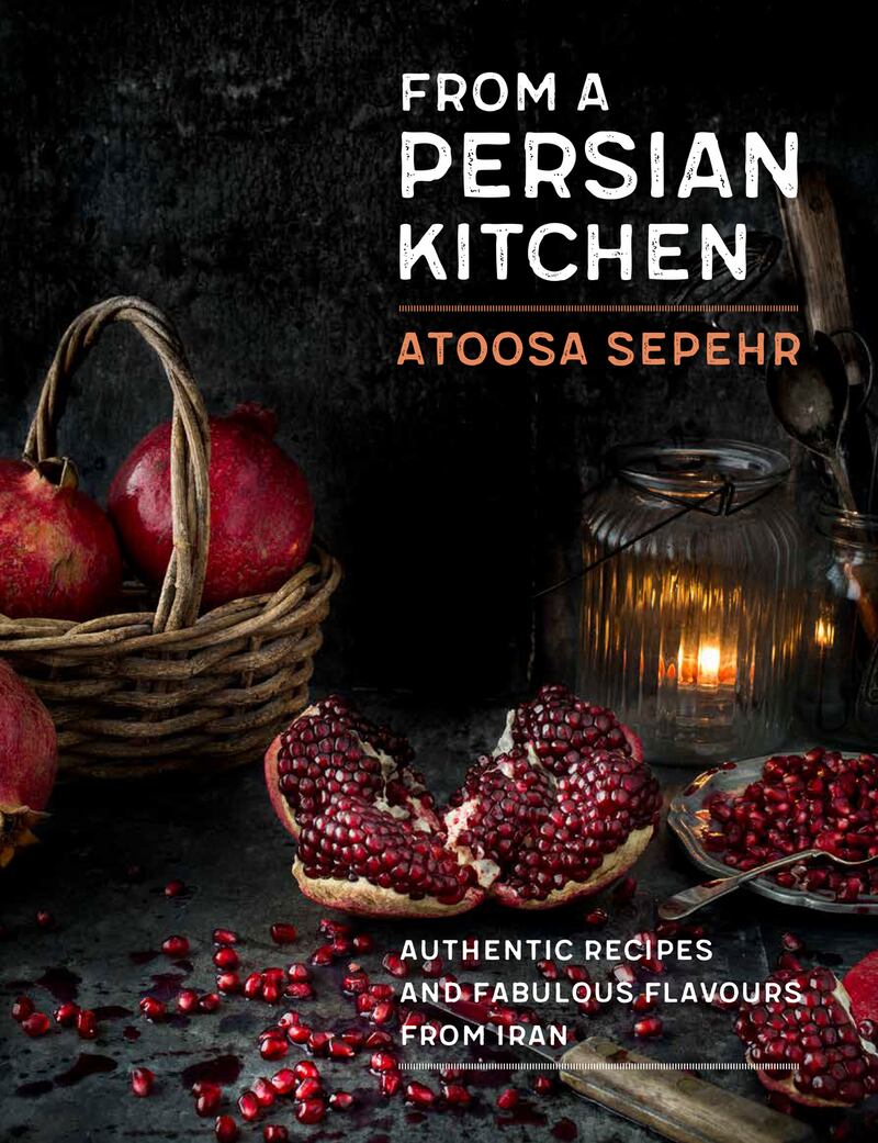 Atossa Sepehr: From a Persian Kitchen (Robinson, £26)