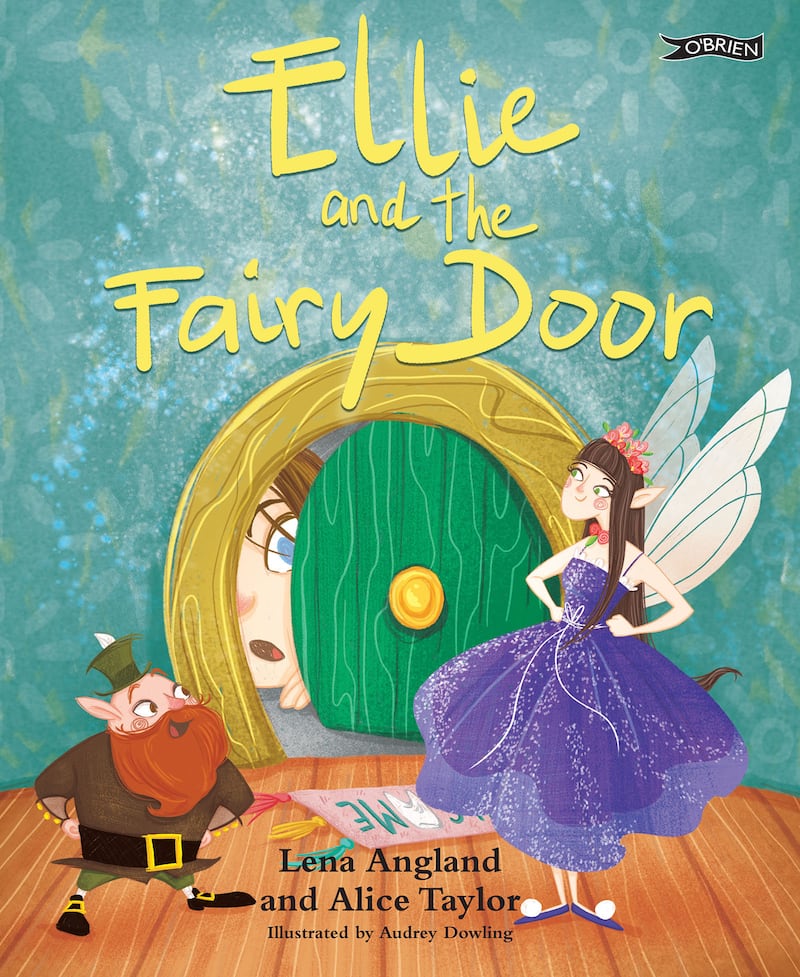 Ellie and the Fairy Door by Lena Angland and Alice Taylor, illustrated by Audrey Dowling