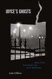 Joyce's Ghosts: Ireland, Modernism, and Memory