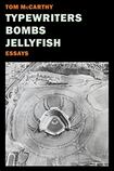Typewriters, Bombs, Jellyfish: Essays