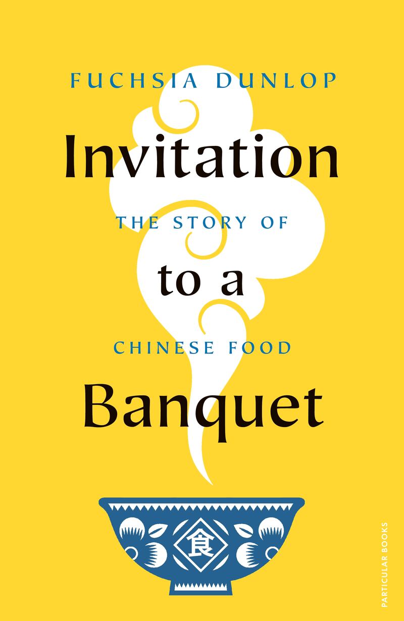 Fuchsia Dunlop has spent almost three decades immersed in Chinese food – Invitation to a Banquet: The Story of Chinese Food 
is the result of that