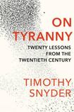 On Tyranny: Twenty Lessons from the Twentieth Century