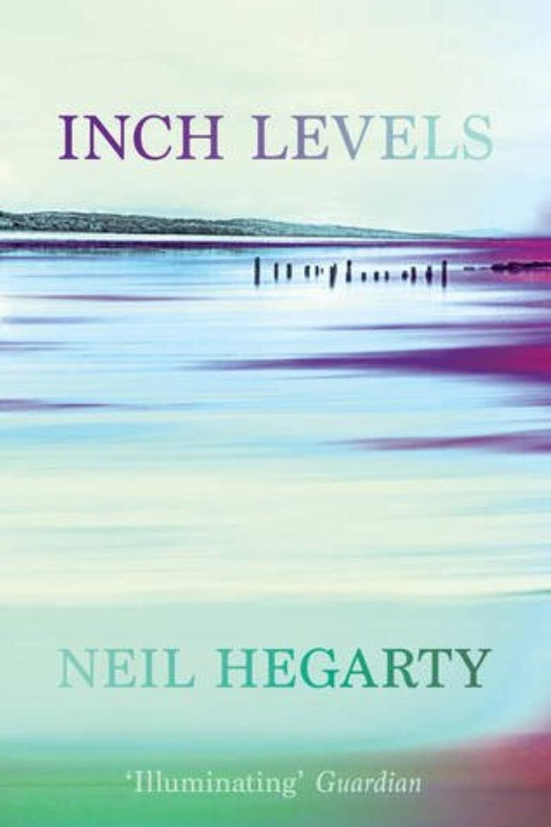 Houman Barekat reviews Inch Levels By Neil Hegarty Head of Zeus, 320pp, £14.99