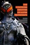 The Contested Identities of Ulster Protestants